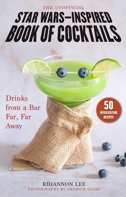 The Unofficial Star Wars-Inspired Book of Cocktails: Drinks from a Bar Far, Far Away foto