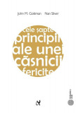 Cele şapte principii ale unei căsnicii fericite - Paperback brosat - John Gottman, Nan Silver - ASCR