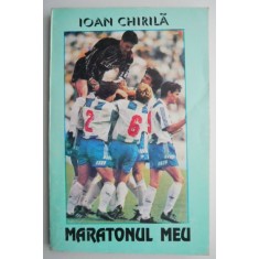 Maratonul meu &ndash; Ioan Chirila