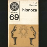 HIPNOZA - V. A. GHEORGHIU - ORIZONTURI - GHID / CURS / MANUAL