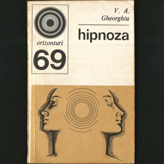 HIPNOZA - V. A. GHEORGHIU - ORIZONTURI - GHID / CURS / MANUAL
