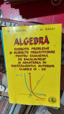 ALGEBRA EXERCITII PROBLEME SI SUBIECTE PREGATITOARE CLASELE IX- XII NEDITA foto