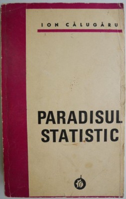 Paradisul statistic &amp;ndash; Ion Calugaru foto