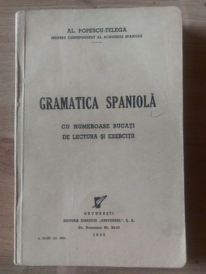 Gramatica spaniola cu numeroase bucati de lectura si exercitii- Al. Popescu Telega