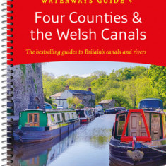 Four Counties and the Welsh Canals: For Everyone with an Interest in Britain's Canals and Rivers