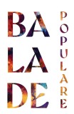 Balade populare | paperback - Colectiv de autori