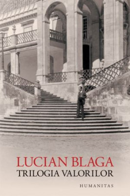 Trilogia valorilor &amp;ndash; Lucian Blaga foto