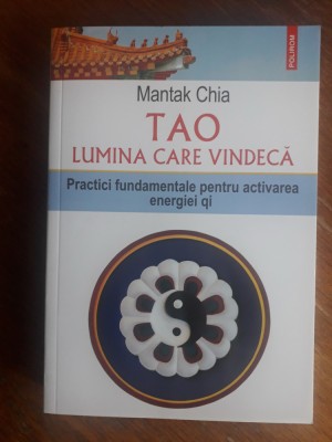 Tao, Lumina care vindeca - Mantak Chia , 2016 / R6P5F foto