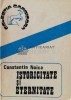 Istoricitate si eternitate - Constantin Noica, 1989, Editura Capricorn, 336 pagini, Brosata, Stare Foarte Buna