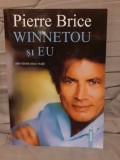 WINNETOU SI EU ADEVARATA MEA VIATA-PIERRE BRICE