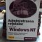 ADMINISTRAREA RETELELOR MICROSOFT WINDOWS NT - MANUAL PENTRU ADMINISTRAREA RETELELOR WINDOWS NT 4.0