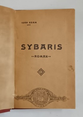 SYBARIS , roman de IOAN ADAM , EDITIE INTERBELICA foto