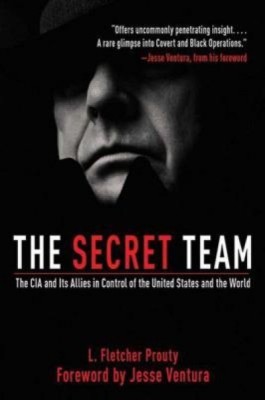 The Secret Team: The CIA and Its Allies in Control of the United States and the World foto