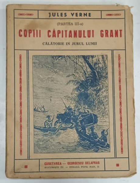 COPIII CAPITANULUI GRANT , CALATORIE IN JURUL LUMII , PARTEA A - III -A : OCEANUL PACIFIC de JULES VERNE , 1940