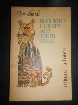 Jan Smid - Bucuriile curate ale vietii mele foto