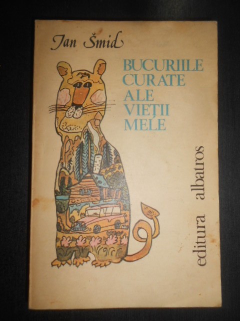 Jan Smid - Bucuriile curate ale vietii mele