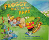 Froggy Plays in the Band &ndash; Jonathan London