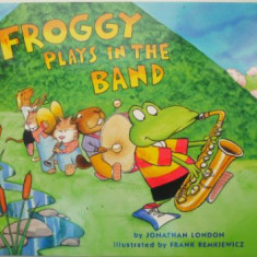 Froggy Plays in the Band – Jonathan London