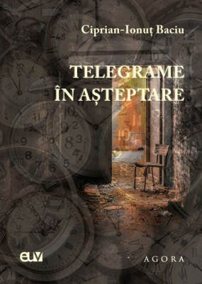 Telegrame in asteptare &amp;ndash; Ciprian-Ionut Baciu foto
