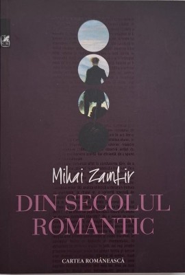Din secolul romantic - Mihai Zamfir foto