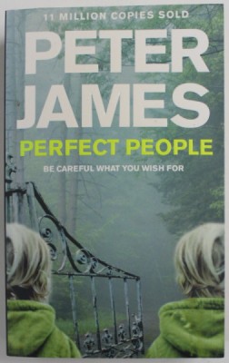 PERFECT PEOPLE by PETER JAMES , BE CAREFUL WHAT YOU WISH FOR , 2012 foto