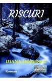 Riscuri - Diana Homescu