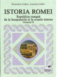 Istoria Romei. Republica romana de la inceputurile ei la crizele interne. Volumul II - Romulus Gidro, Aurelia Gidro