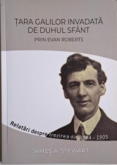 Tara Galilor invadata de Duhul Sfant prin Evan Roberts ? James A. Stewart foto