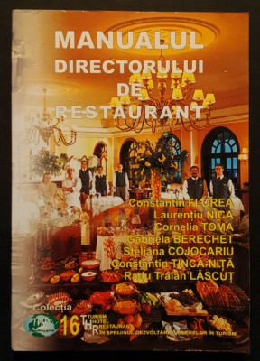 Manualul DIRECTORULUI DE RESTAURANT Management Marketing Productia Culinara 383p foto