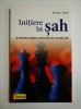 Michel Noir - Initiere in Sah. Metoda simpla si eficienta de a invata sahul (Teora, 2008) joc partide alese manual incepatori tehnici mutari strategie