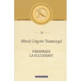Parafraza la Ecclesiast - Sf Grigorie Taumaturgul