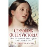Censoring Queen Victoria: How two gentlemen edited a queen and created an icon