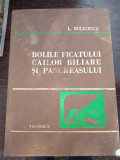 Bolile ficatului cailor biliare si pancreasului - Buligescu Vol. I