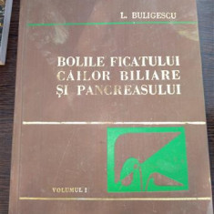 Bolile ficatului cailor biliare si pancreasului - Buligescu Vol. I