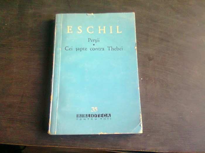 PERSII. CEI SAPTE CONTRA THEBEI - ESCHIL