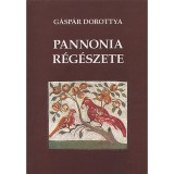Pannonia r&eacute;g&eacute;szete - G&aacute;sp&aacute;r Dorottya