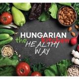 Hungarian Kitchen the healthy way - Hajni Istv&aacute;n