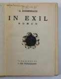 IN EXIL - roman de G. RODENBACH , 1925, PREZINTA PETE , INSEMNARI , COPERTA REFACUTA