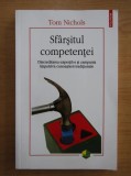 Tom Nichols - Sf&acirc;rșitul competenței. Discreditarea experților și campania &icirc;mpotriva cunoașterii tradiționale