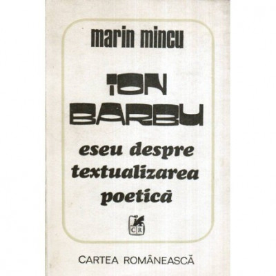 Marin Mincu - Ion Barbu - eseu despre textualizarea poetica - 119292 foto