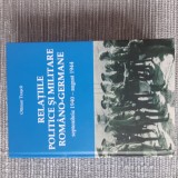 Relatiile Politice si Militare Romano-Germane, septembrie 1940-august 1944, Autor: Ottmar Trasca