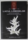 LACUL LEBEDELOR de PIOTR ILICI CEAIKOVSKI , UN SPECTACOL de GHEORGHE IANCU , OPERA NATIONALA BUCURESTI , CAIET - PROGRAM , STAGIUNEA 2012 -2013 , TEX