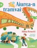 Aiurea-n tramvai - Adina Rosetti