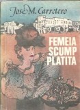 Cumpara ieftin Femeia scump platita - Jose M. Carretero