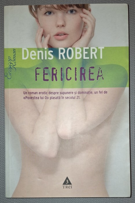 Denis Robert&nbsp;-&nbsp;Fericirea
