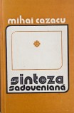 Carte Anticariat: Sinteza Sadoveniana de Mihai Cazacu. Studiu critic literar. Stare buna/foarte buna.