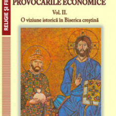 Biserica crestina si provocarile economice. II. O viziune istorica in Biserica Crestina - Adrian Ignat