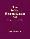 The Indian Reorganization ACT: Congress and Bills