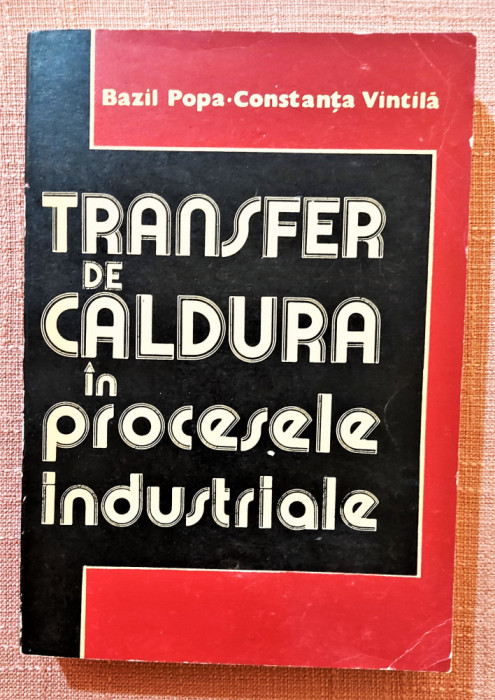 Transfer de caldura in procesele industriale - Bazil Popa, Constanta Vintila