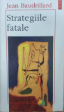 Strategiile Fatale - Jean Baudrillard ,558373, Polirom